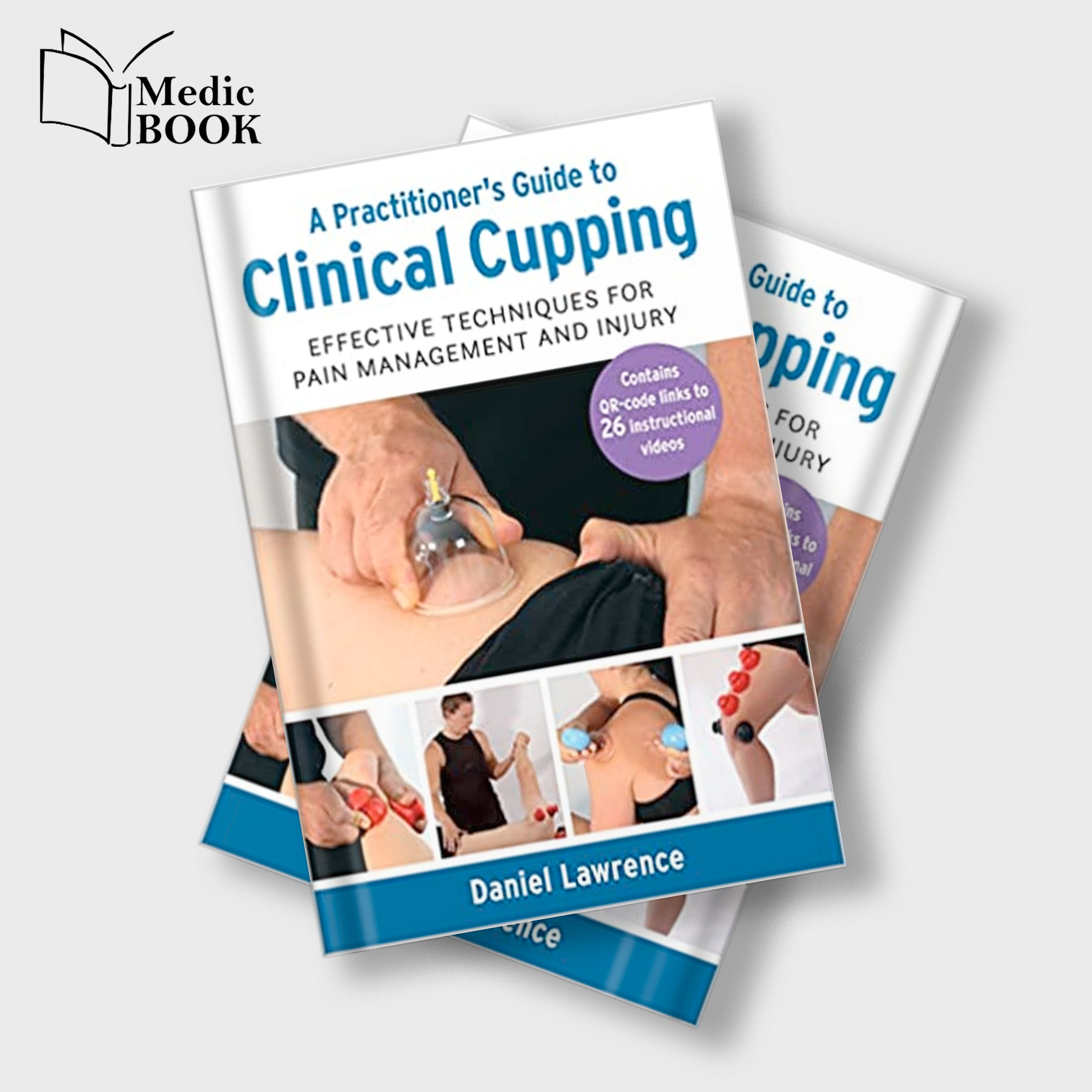 A Practitioners Guide to Clinical Cupping : Effective Techniques for Pain Management and Injury (EPUB + Converted PDF)